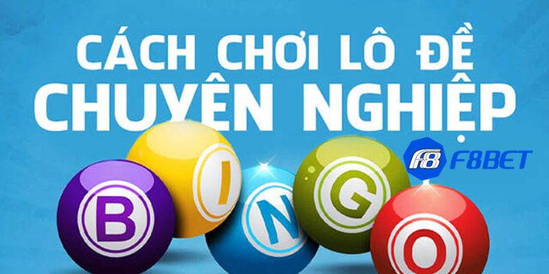 cách chơi lô đề chuyên nghiệp