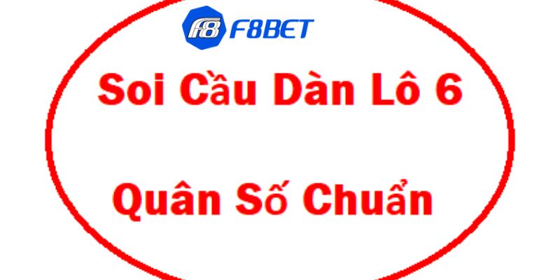 Soi Cầu Dàn Lô 6 Số