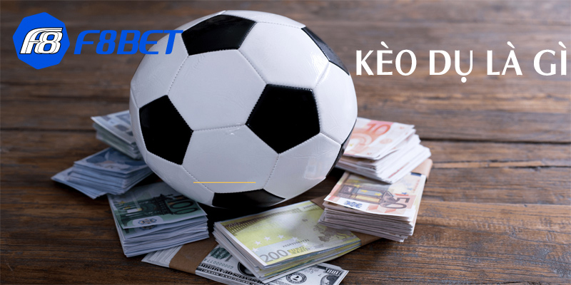 Cách nhận biết kèo dụ