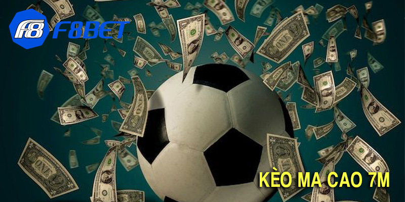 Kèo Ma Cao 7M