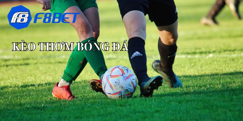 kèo thơm bóng đá