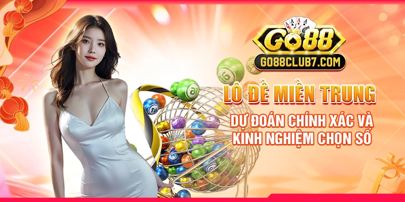 lo-de-mien-trung-du-doan-chinh-xac-va-kinh-nghiem-chon-so