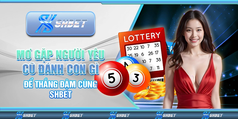 mơ gặp người yêu cũ