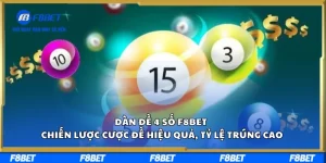 Dàn Đề 4 Số F8BET – Chiến Lược Cược Đề Hiệu Quả, Tỷ Lệ Trúng Cao