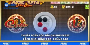 Thuật Toán Xóc Đĩa Online F8BET - Cách Chơi Đỉnh Cao, Trúng Cao