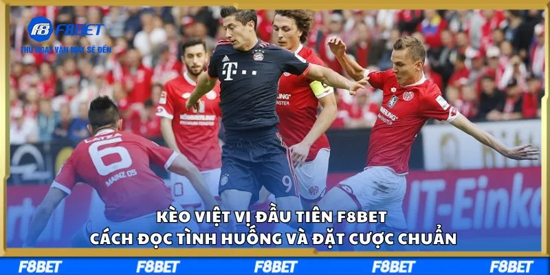 Kèo Việt Vị Đầu Tiên F8BET – Cách Đọc Tình Huống Và Đặt Cược Chuẩn