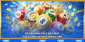 Xổ Số Thần Tài 6 Số F8BET – Cách Chơi Và Mẹo Trúng Lớn